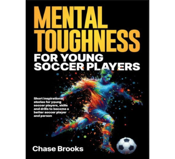 Mental Toughness For Young Soccer Players