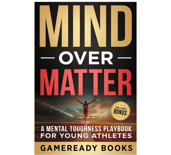 BOOK: Mind Over Matter A Mental Toughness Playbook for Young Athletes